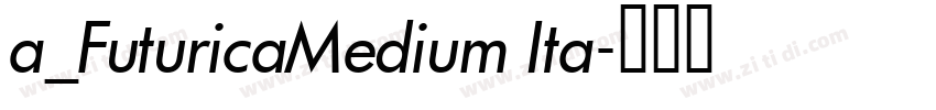 a_FuturicaMedium Ita字体转换
